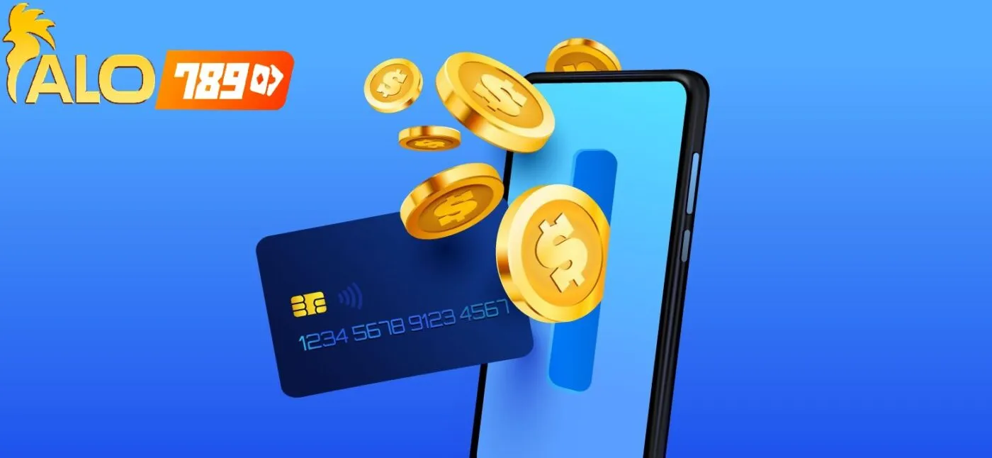 Phương Thức Nạp Tiền Alo789 Đa Dạng và An Toàn